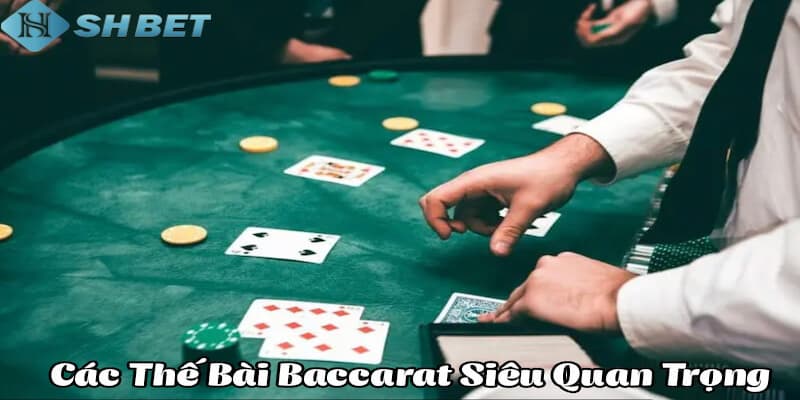 các thế bài baccarat Khám phá các thế bài Baccarat