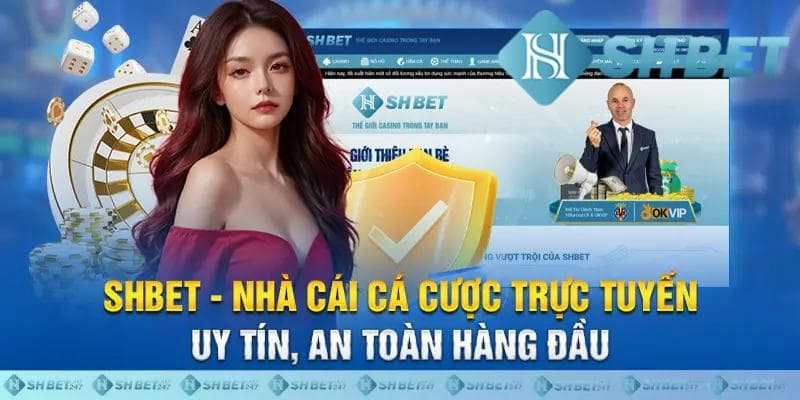 Lý do chính đáng mà anh em nên chơi tại nhà cái SHBET