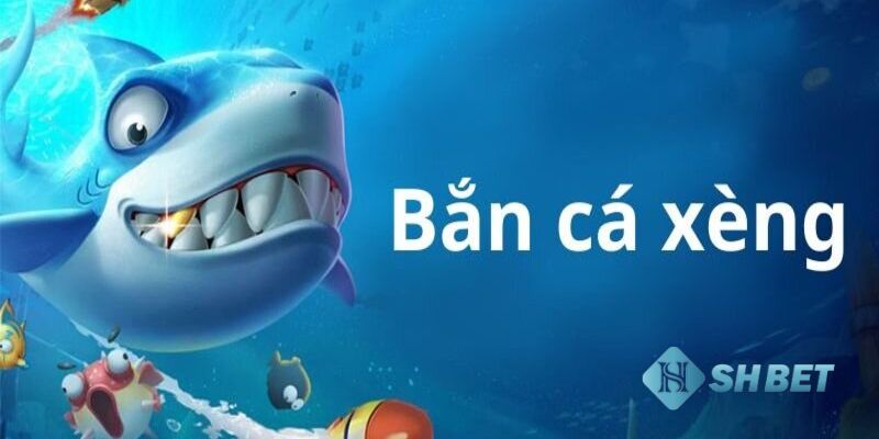 bắn cá xèng Lý do nên trải nghiệm bắn cá xèng tại nhà cái