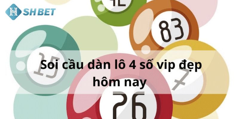 Cách bắt lô 4 số víp: Phương pháp và chiến lược hiệu quả