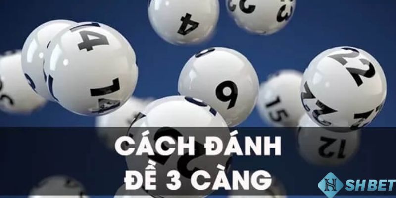 Độc thủ đề 3 càng Hướng dẫn quy tắc độc thủ đề 3 càng tương ứng 3 miền