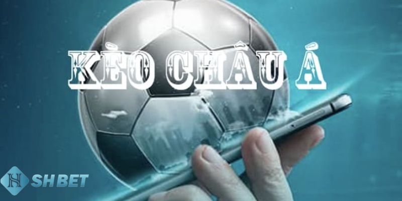 Kèo nhà cái bóng đá Kèo bóng đá châu Á