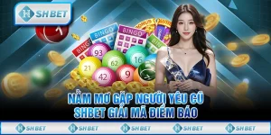 Nằm Mơ Gặp Người Yêu Cũ - SHBET Giải Mã Điềm Báo