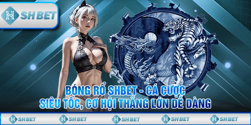Bóng Rổ SHBET - Cá Cược Siêu Tốc, Cơ Hội Thắng Lớn Dễ Dàng