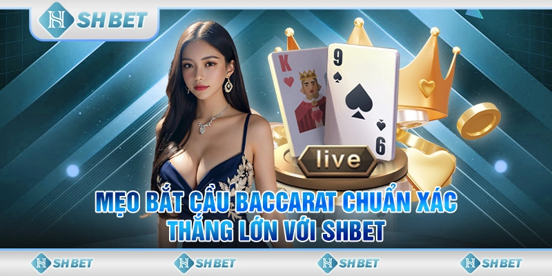 Mẹo bắt cầu baccarat