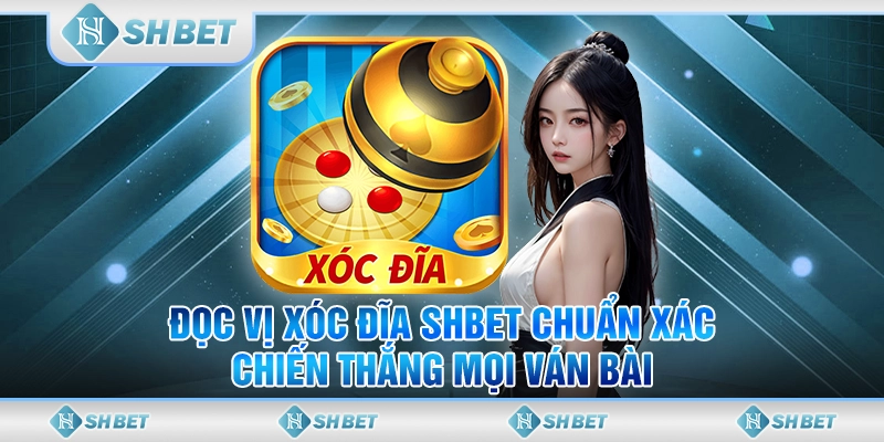 đọc vị xóc đĩa